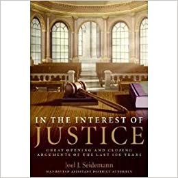 Book Cover: In the Interest of Justice: Great Opening and Closing Arguments of the Last 100 Years