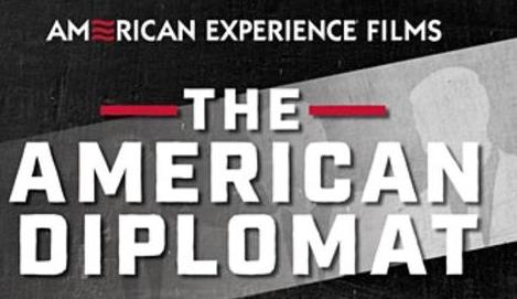 American Experience documentary "The American Diplomat," - Graphic 