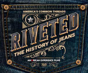 "Riveted: The History of Jeans" - Graphic for PBS American Experience Documentary 