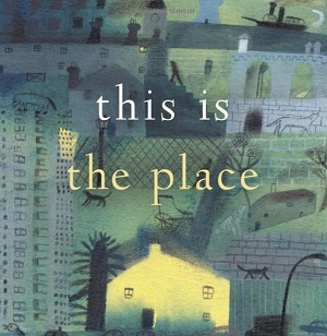 Book Cover of "This is the Place:  Women Writing about Home."  