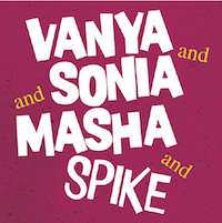 Logo for the upcoming Racine Theater Guild production "Vanya and Sonia and Masha and Spike."