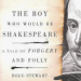The Boy who would be Shakespeare by Doug Stewart