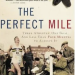 The Perfect Mile by Neal Bascomb