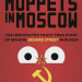 book cover for Muppets in Moscow